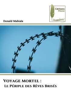 Paperback Voyage Mortel: Le Périple des Rêves Brisés [French] Book