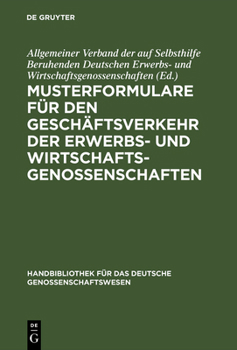 Hardcover Musterformulare Für Den Geschäftsverkehr Der Erwerbs- Und Wirtschaftsgenossenschaften [German] Book