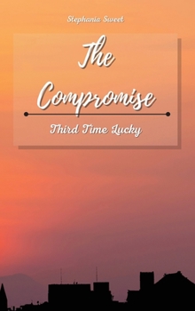 Hardcover The Compromise: Third Time Lucky Book