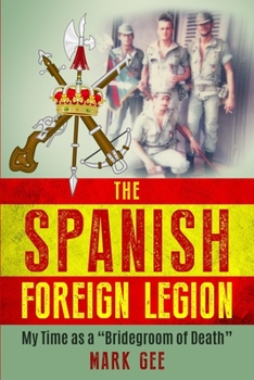 Paperback The Spanish Foreign Legion: 'The Bridegrooms of Death' Book