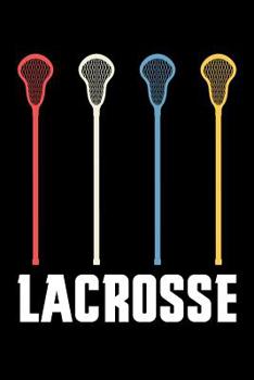 Lacrosse: Journal, Lacrosse Coach Notebook, Lacrosse Mom, Score Notes Keeper, Lacrosse Player Gifts