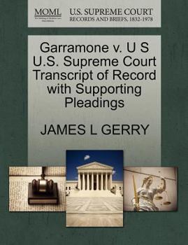 Paperback Garramone V. U S U.S. Supreme Court Transcript of Record with Supporting Pleadings Book