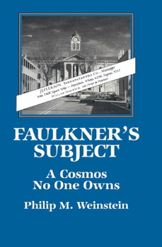 Hardcover Faulkner's Subject: A Cosmos No One Owns Book