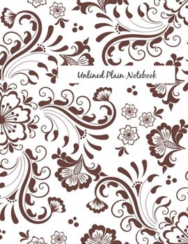 Unlined Plain Notebook: Large Blank Notebook, Plain Notebook / Journal, for your Dairies, Notes 110 pages Perfect Size 8.5x11
