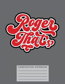 Paperback Roger That Composition Notebook Book