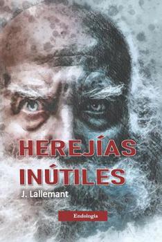 Paperback Herejías inútiles [Spanish] Book