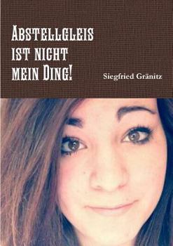 Paperback Abstellgleis ist nicht mein Ding! [German] Book