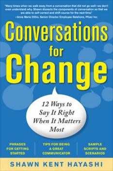 Paperback Conversations for Change: 12 Ways to Say It Right When It Matters Most Book