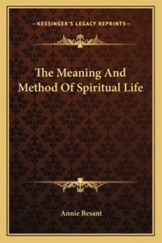 The Meaning And Method Of Spiritual Life