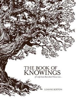 Hardcover The Book of Knowings: If I Only Knew Then What I Know Now Book