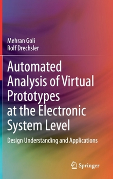 Hardcover Automated Analysis of Virtual Prototypes at the Electronic System Level: Design Understanding and Applications Book