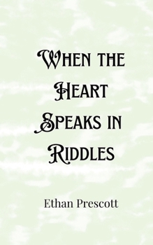 Paperback When the Heart Speaks in Riddles Book