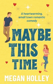 Paperback Maybe This Time: A Hilarious & Heartwarming Small Town Second Chance Romance Book