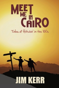 Paperback Meet Me in Cairo: Tales of Hitchin' in the '60s Book