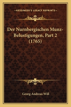 Paperback Der Nurnbergischen Munz-Belustigungen, Part 2 (1765) [German] Book