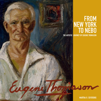 Hardcover From New York to Nebo: The Artistic Journey of Eugene Thomason Book