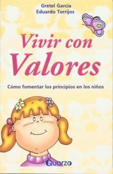 Paperback Vivir Con Valores: Como Fomentar Los Principios En Los Nios [Spanish] Book