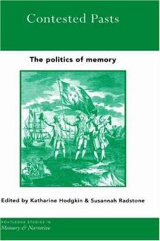 Hardcover Contested Pasts: The Politics of Memory Book