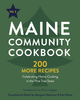 Paperback Maine Community Cookbook Volume 2: 200 More Recipes Celebrating Home Cooking in the Pine Tree State Book