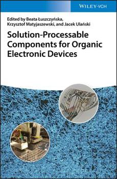 Hardcover Solution-Processable Components for Organic Electronic Devices Book