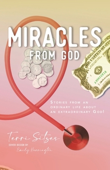 Paperback Miracles from God: Stories From An Ordinary Life About An Extraordinary God! Book