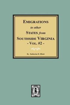 Paperback Emigrations to other States from Southside Virginia - Vol. #2. Book