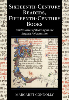 Paperback Sixteenth-Century Readers, Fifteenth-Century Books: Continuities of Reading in the English Reformation Book