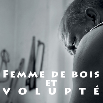 Paperback Femme de bois et volupté: Edgar Müller le sculpteur sur bois [French] Book