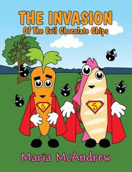 Paperback The Invasion of the Evil Chocolate Chips Book