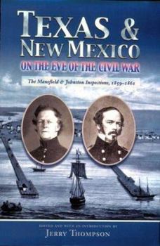 Hardcover Texas and New Mexico on the Eve of the Civil War: The Mansfield and Johnston Inspections, 1859-1861 Book