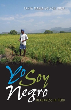 Yo Soy Negro: Blackness in Peru - Book  of the New World Diasporas