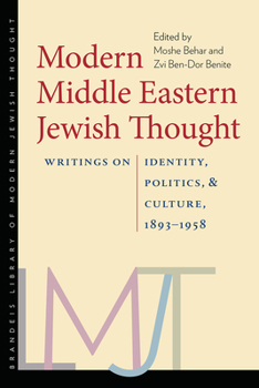 Paperback Modern Middle Eastern Jewish Thought: Writings on Identity, Politics, and Culture, 1893-1958 Book