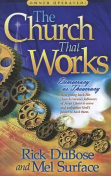 Paperback The Church That Works: Democracy vs. Theocracy Book