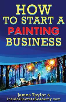 Paperback How to Start a Painting Business Book