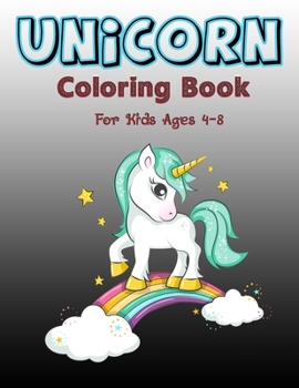 Unicorn Coloring Book for Kids Ages 4-8: A Fantasy Coloring Book with Magical Unicorns, Beautiful Flowers, and Relaxing Fantasy Scenes