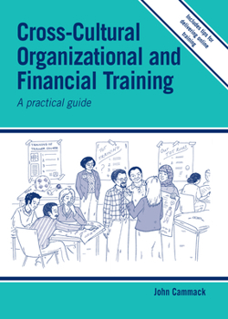 Hardcover Cross-Cultural Organizational and Financial Training: A Practical Guide Book