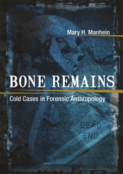 Hardcover Bone Remains: Cold Cases in Forensic Anthropology Book