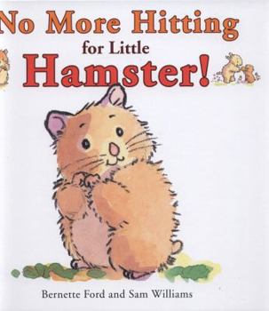 Hardcover No More Hitting for Little Hamster!. by Bernette Ford Book