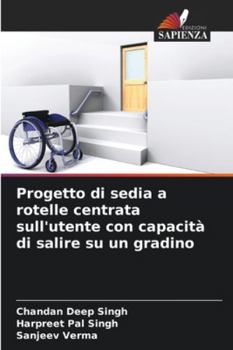 Paperback Progetto di sedia a rotelle centrata sull'utente con capacità di salire su un gradino [Italian] Book