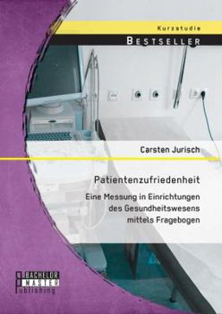 Paperback Patientenzufriedenheit: Eine Messung in Einrichtungen des Gesundheitswesens mittels Fragebogen [German] Book