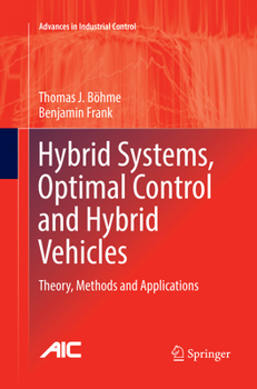 Paperback Hybrid Systems, Optimal Control and Hybrid Vehicles: Theory, Methods and Applications Book