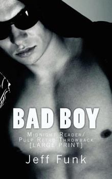 Paperback Bad Boy: Midnight Reader/Pulp Retro Throwback [LARGE PRINT] [Large Print] Book