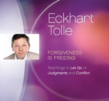 Audio CD Forgiveness Is Freeing: Teachings to Let Go of Judgments and Conflict Book