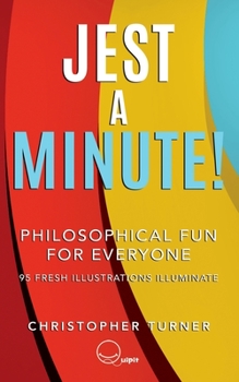 Paperback Jest A Minute!: Philosophical Fun for Everyone Book