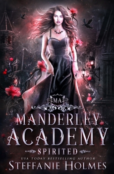 Spirited (Manderley Academy #3) - Book #3 of the Manderley Academy