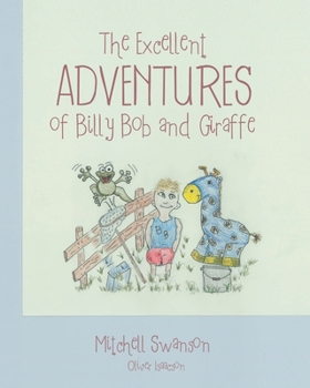 The Excellent Adventures of Billy Bob and Giraffe