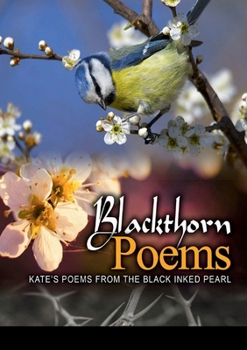 Blackthorn poems: Kate’s poems from The Black Inked Pearl