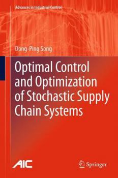 Hardcover Optimal Control and Optimization of Stochastic Supply Chain Systems Book