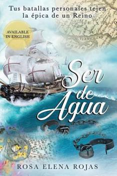 Paperback Ser de Agua: Tus batallas personales tejen la épica de un Reino [Spanish] Book