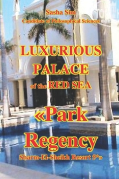 Luxurious palace of the Red Sea. «Park Regency Sharm El Sheikh Resort» 5* (“The Red Sea – a corner of earthly paradise for body and soul.”)